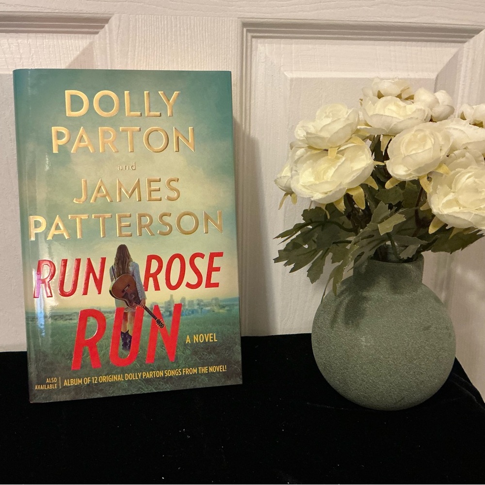 Hardcover, Run Rose Run, Authors Dolly Patron & James Patterson, Published 2022